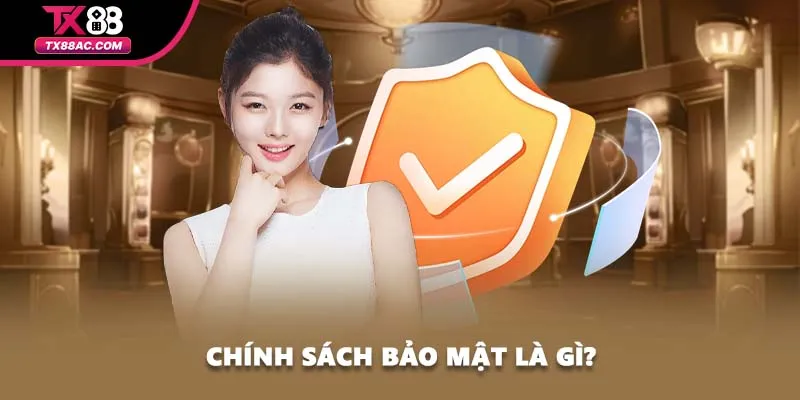 Chính sách bảo mật là gì?