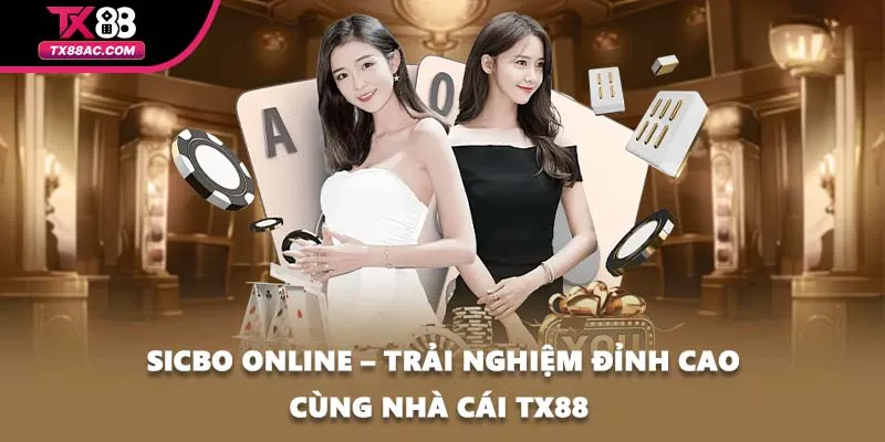 Sicbo Online – Trải Nghiệm Đỉnh Cao Cùng Nhà Cái TX88 