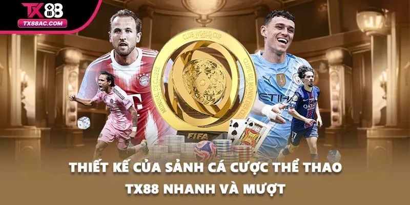 Thiết kế của sảnh cá cược thể thao TX88 nhanh và mượt