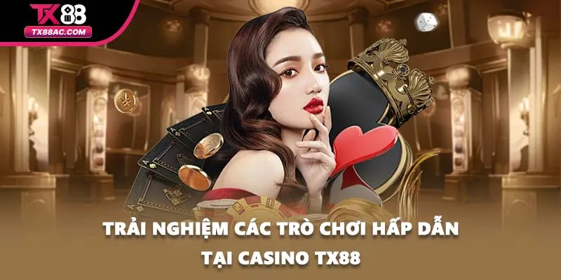 Trải nghiệm các trò chơi hấp dẫn tại casino TX88